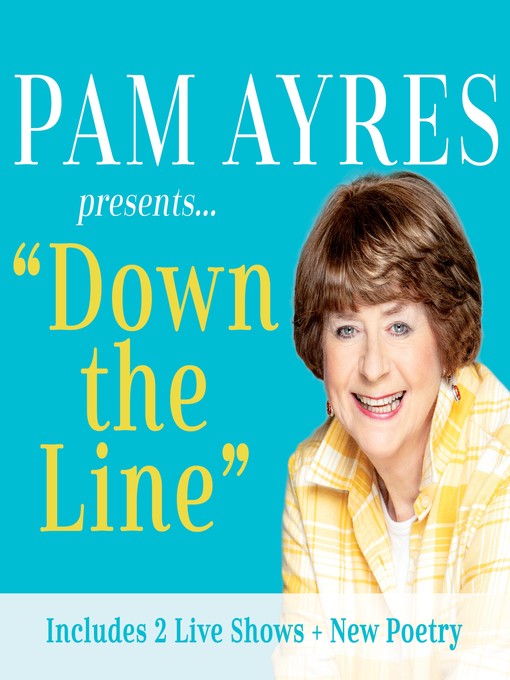 Title details for Pam Ayres : Down the Line by Pam Ayres - Available